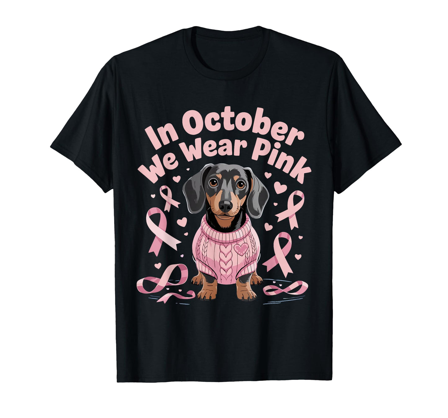 Dachshund Breast Cancer Awareness in October We Wear Pink T-Shirt