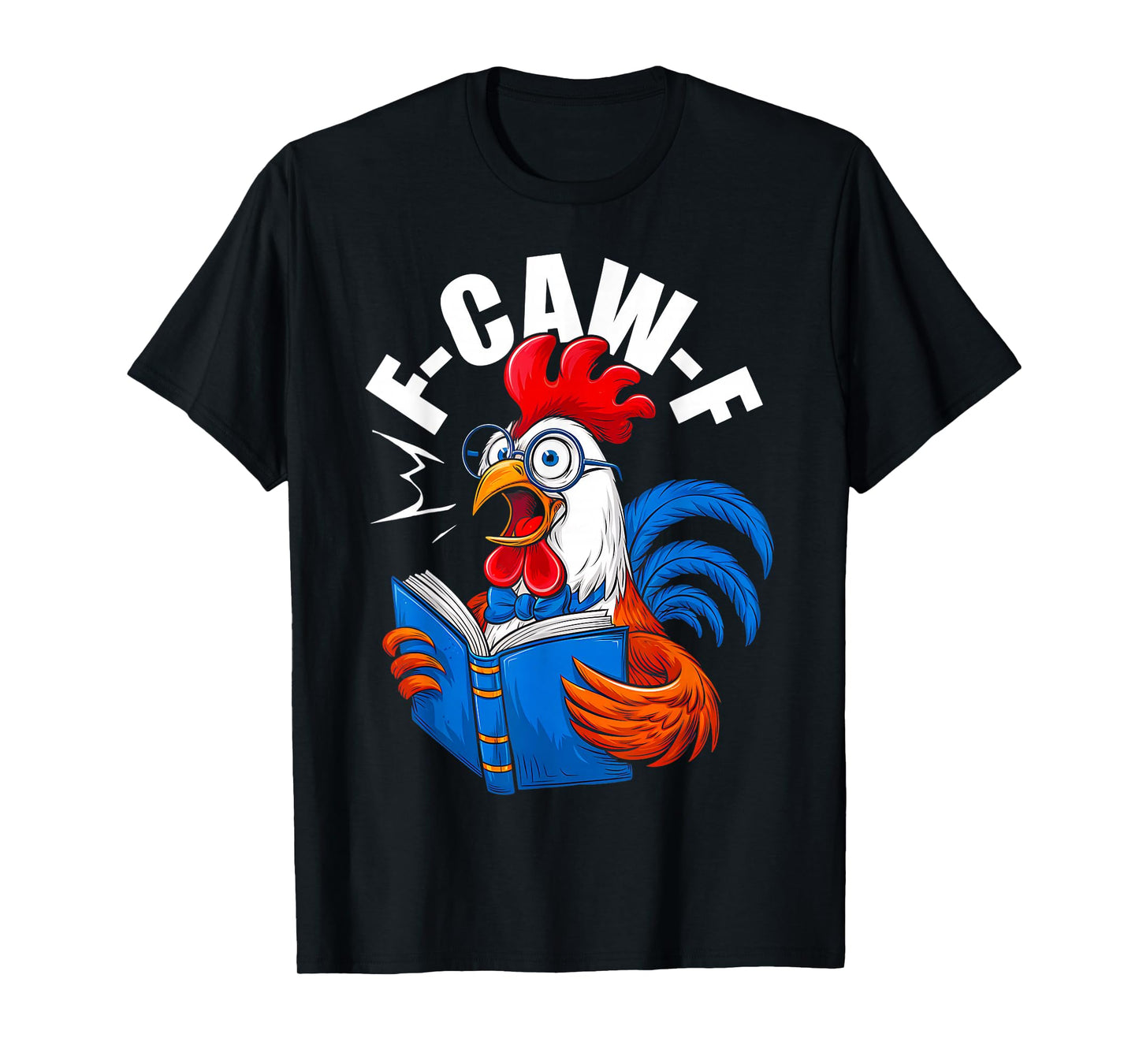 Funny Bookworm Chicken F-CAW-F Rooster Farm Reading Humor T-Shirt