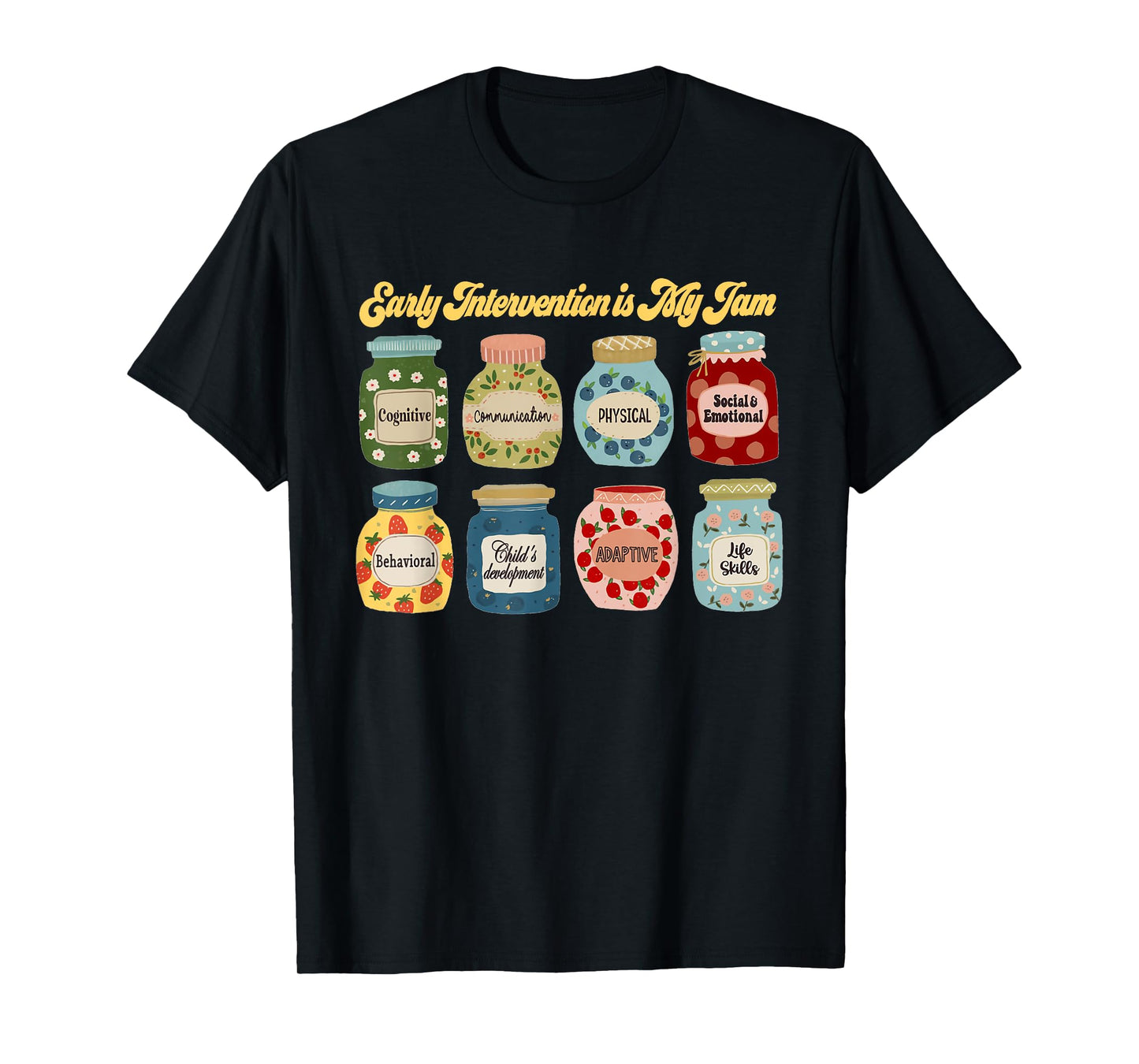 Early Intervention Is My Jam Early Intervention Teacher T-Shirt