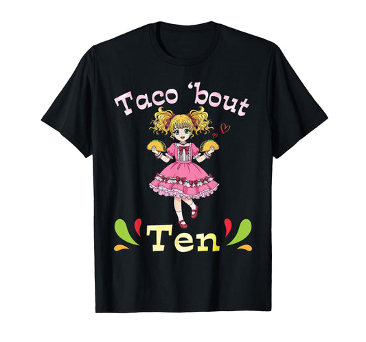 Cute Girl Holding Tacos I Taco Bout Ten Years Old Birthday T-Shirt