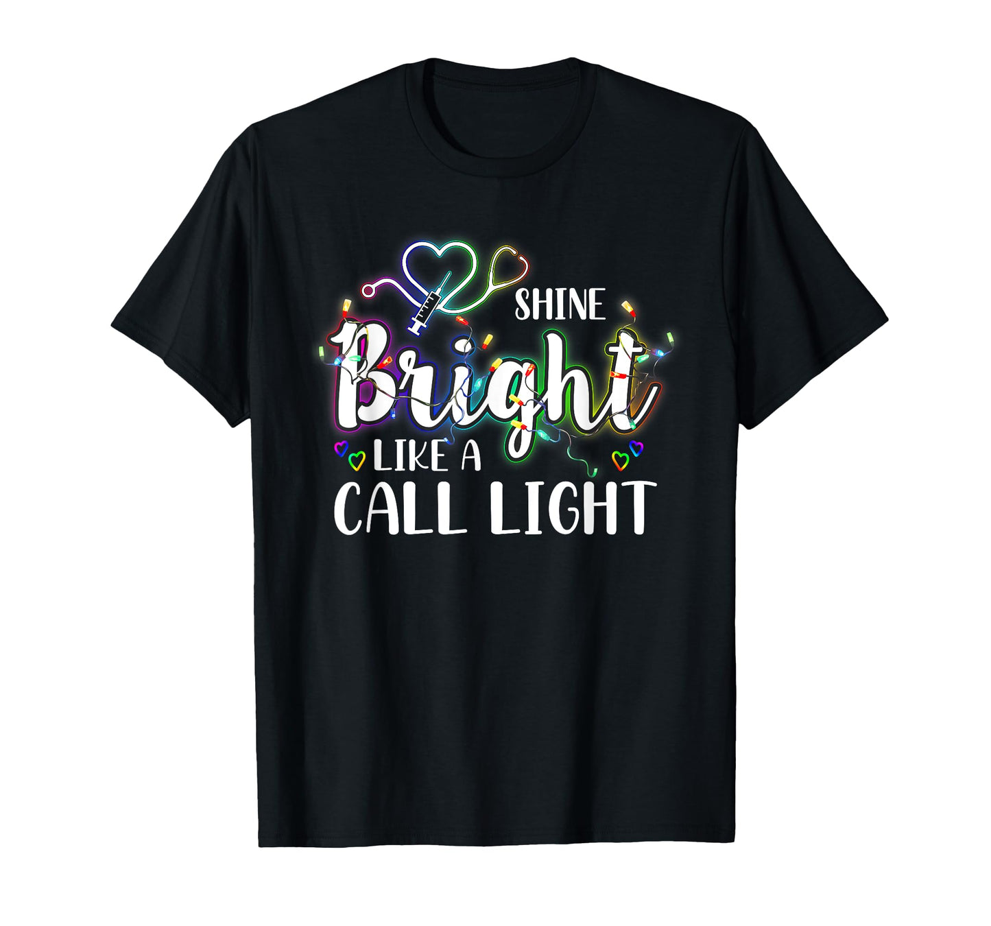 Nurse Christmas Lights Shine a Bright Like A Call Light T-Shirt