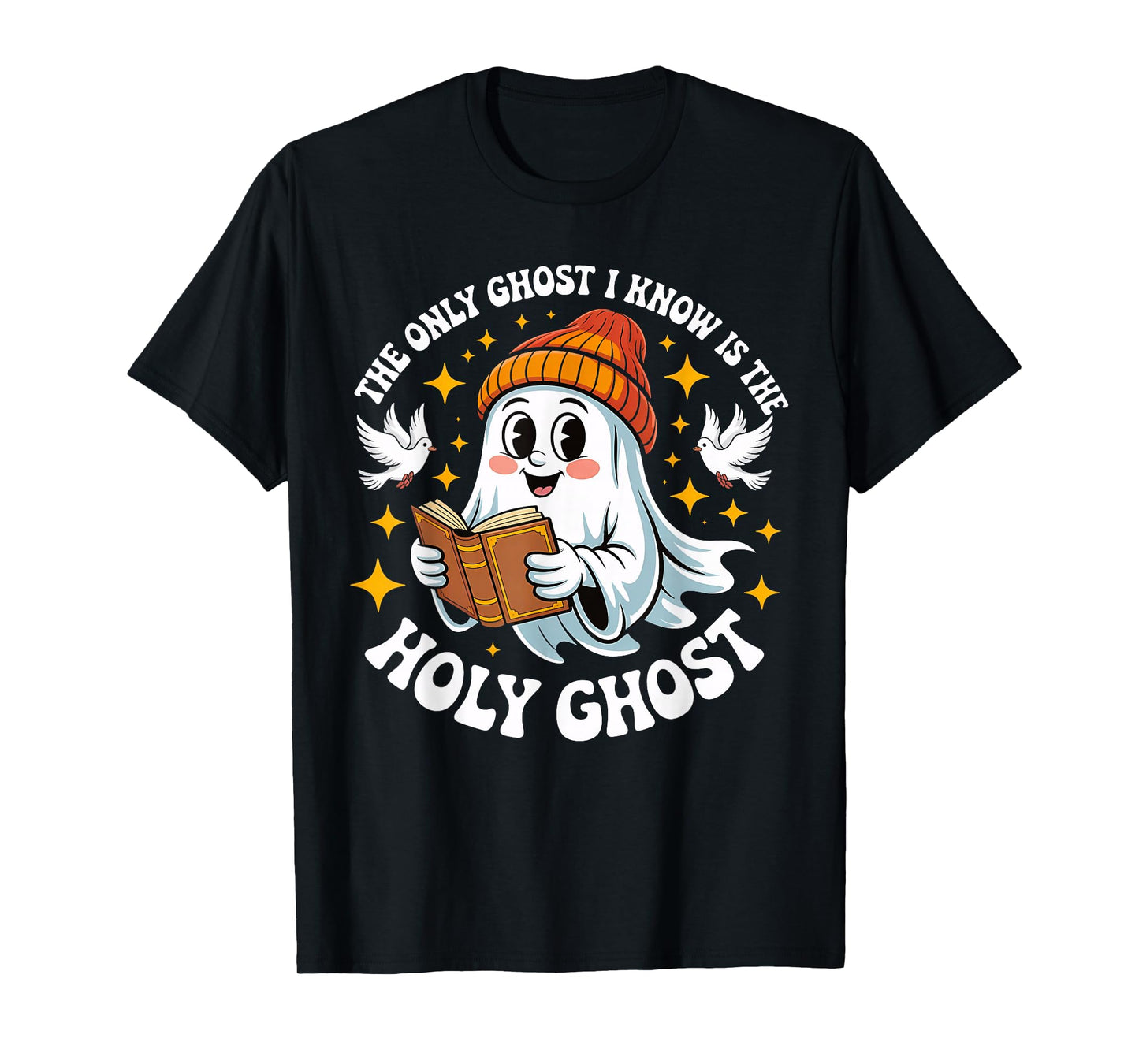 The Only Ghost I Know is The Holy Ghost Halloween Boo Bible T-Shirt