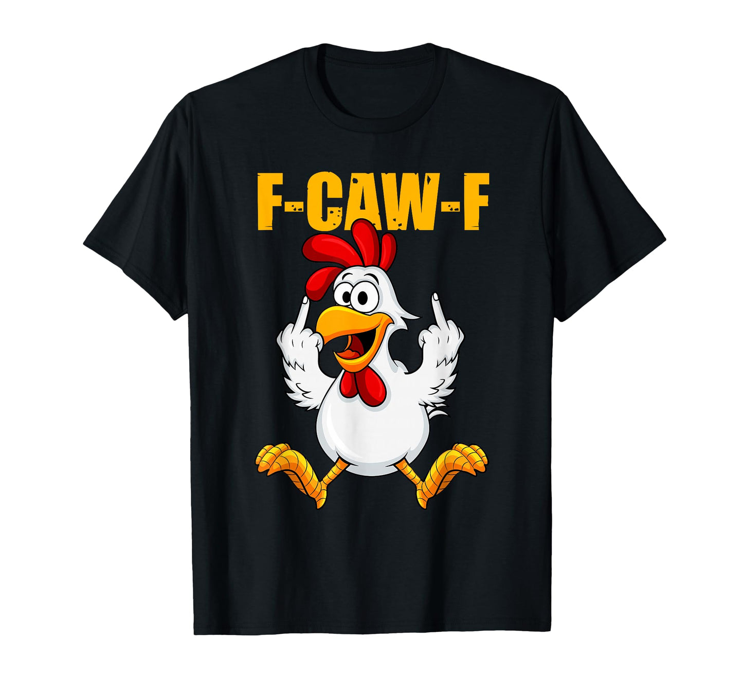F-Caw-F Funny Chicken Humor F-Caw-F Quote Rooster Meme T-Shirt