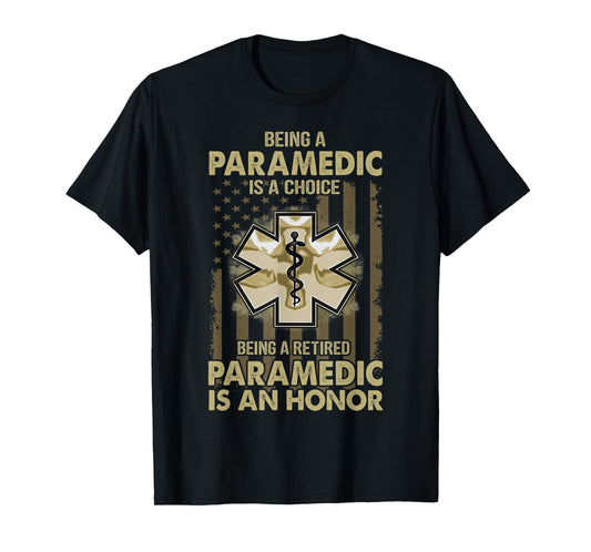 Being A Retired Paramedic Is An Honor T-Shirt