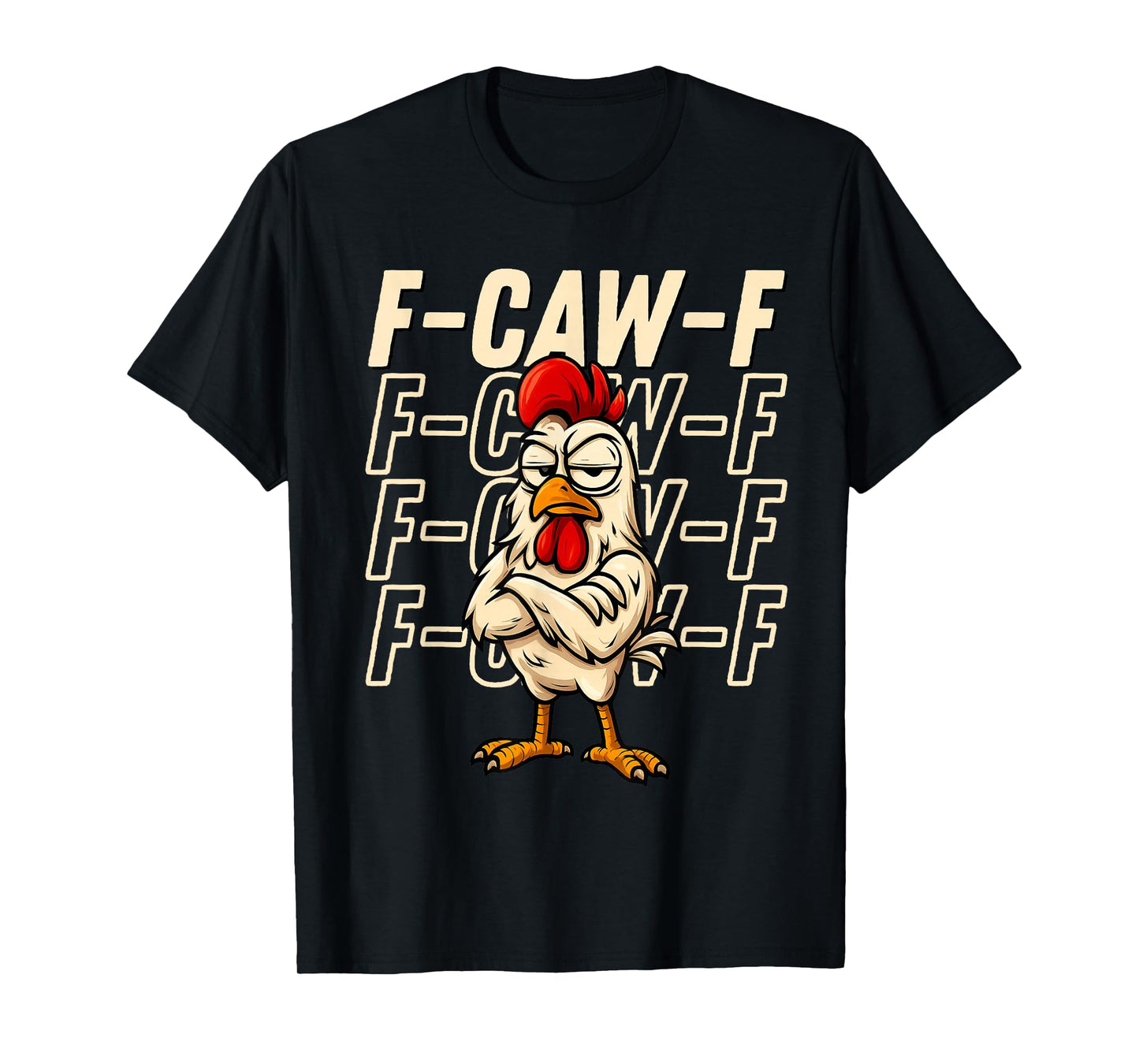F-Caw-F Sarcastic Chicken Humor F-Caw-F Quote Rooster Meme T-Shirt