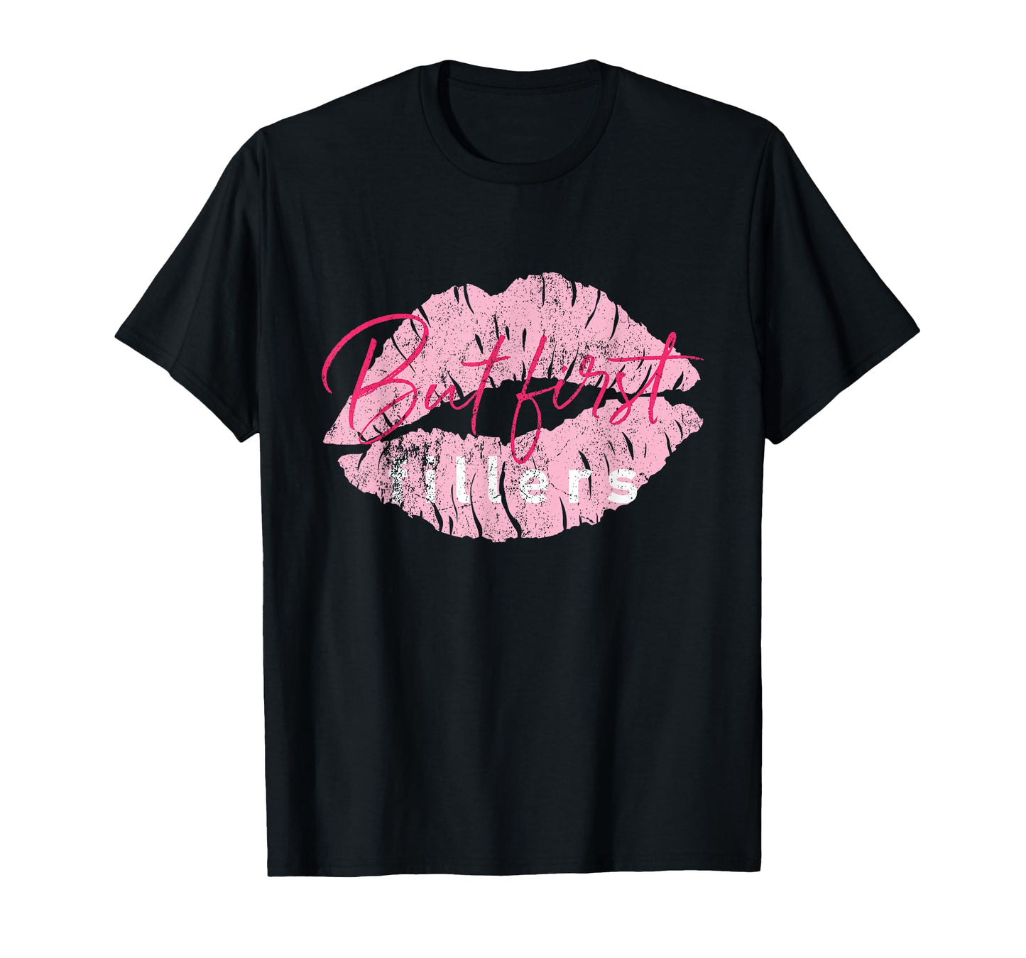 But First Fillers Vintage Lip Injections Nurse Injector T-Shirt - Black, Small