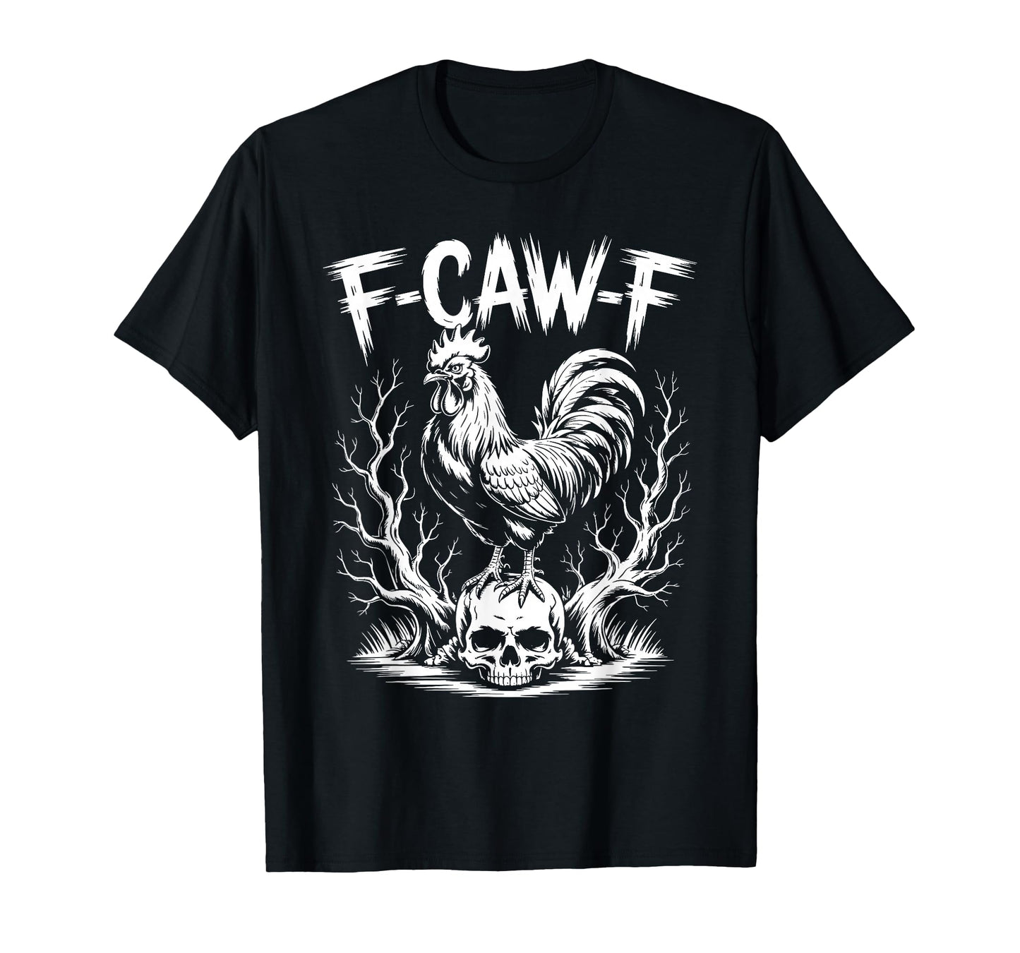 F-Caw-F Funny Chicken Humor Quote Rooster Meme T-Shirt