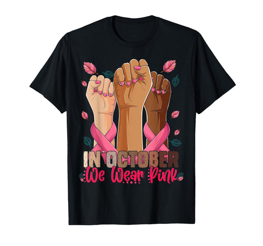 In October we wear pink breast cancer awareness Shirts 2025 T-Shirt