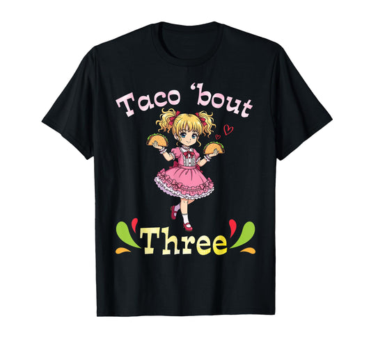 Cute Girl Holding Tacos I Taco Bout Three Years Old Birthday T-Shirt