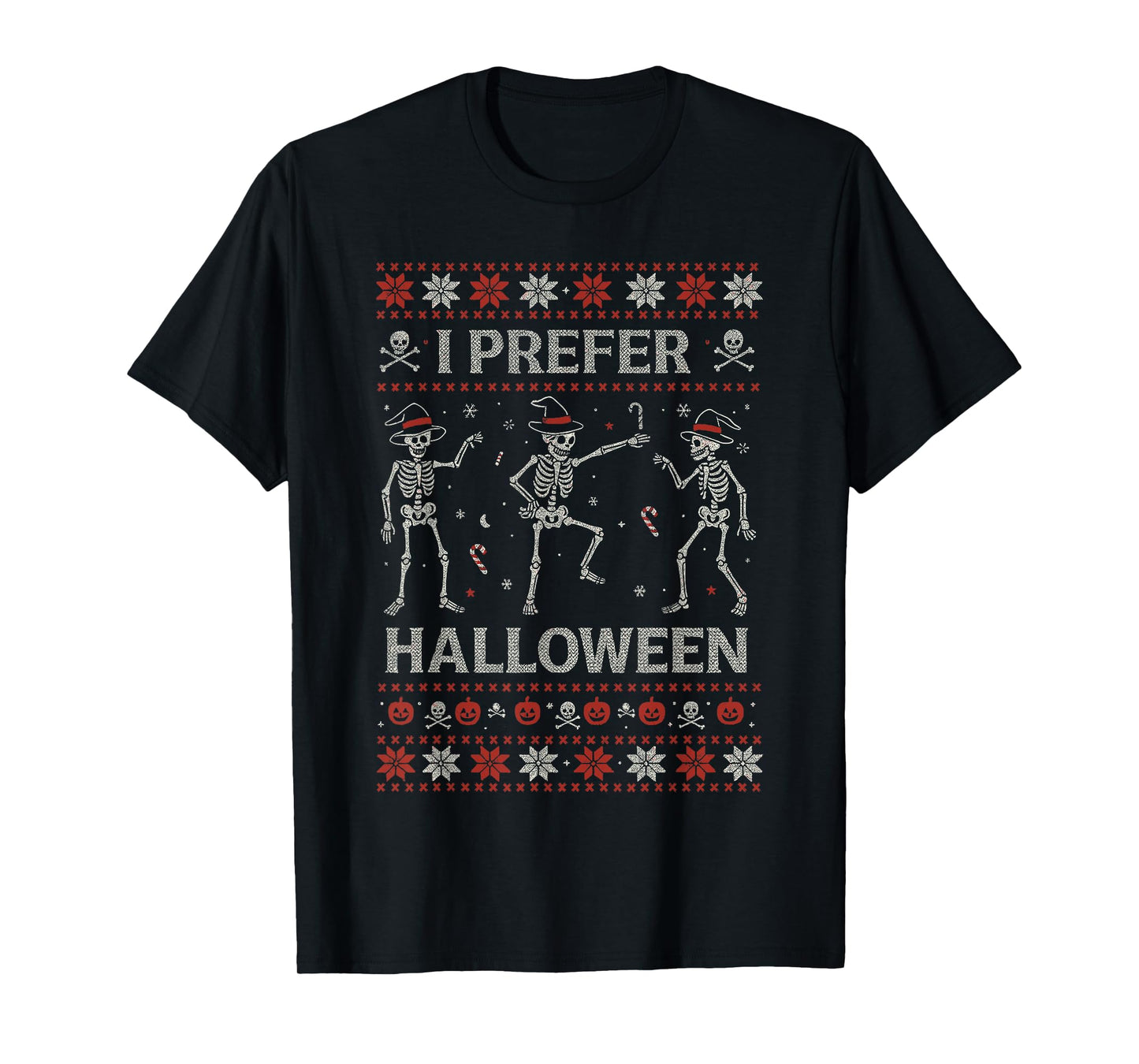 Ugly Christmas Sweater Horror, Skeleton I Prefer Halloween T-Shirt