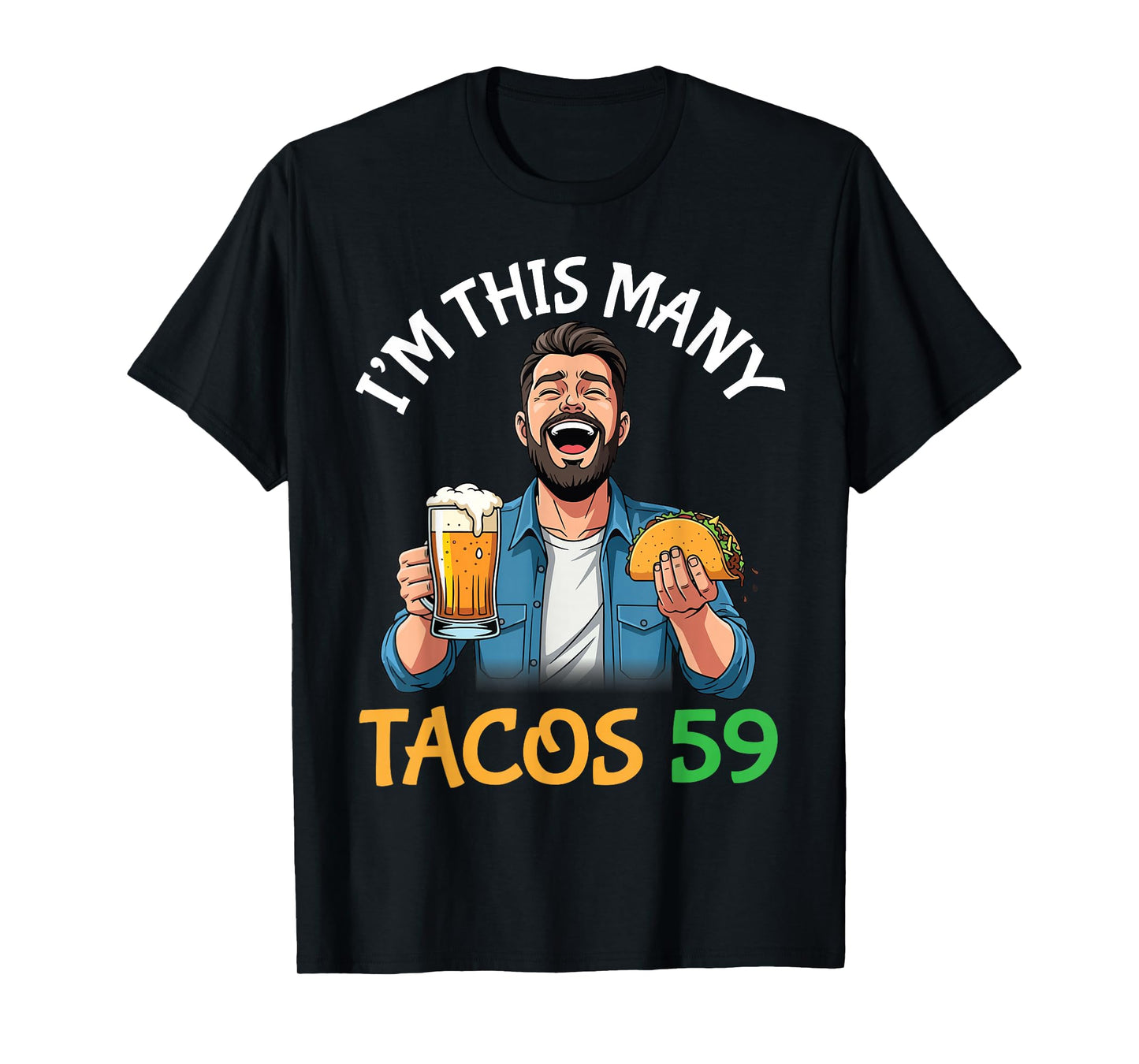 I’m This Many Tacos 59 Years Old Man Drinking Beer with Taco T-Shirt