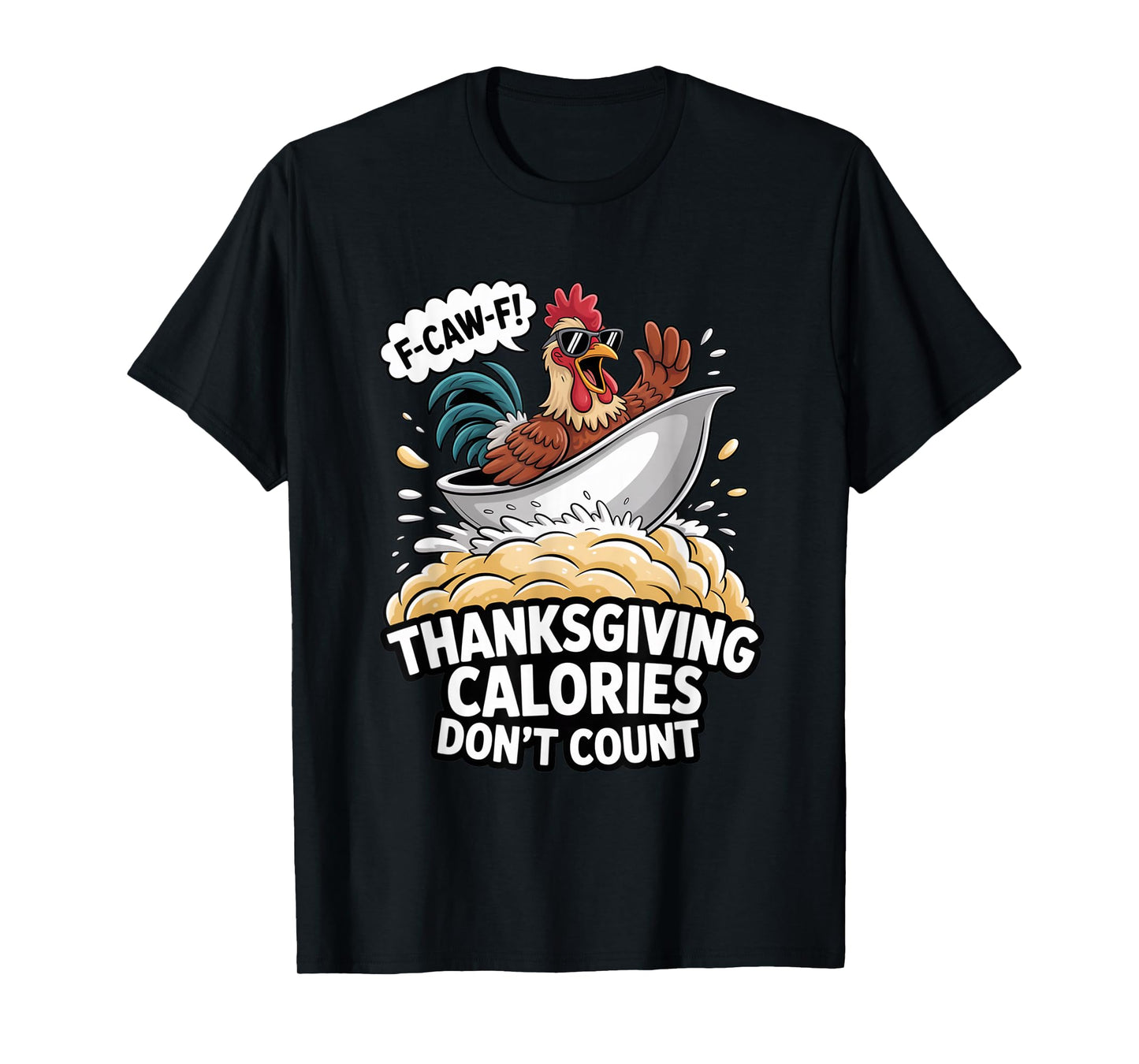 F-CAW-F Crow Thanksgiving Calories Don't Count Funny Turkey T-Shirt