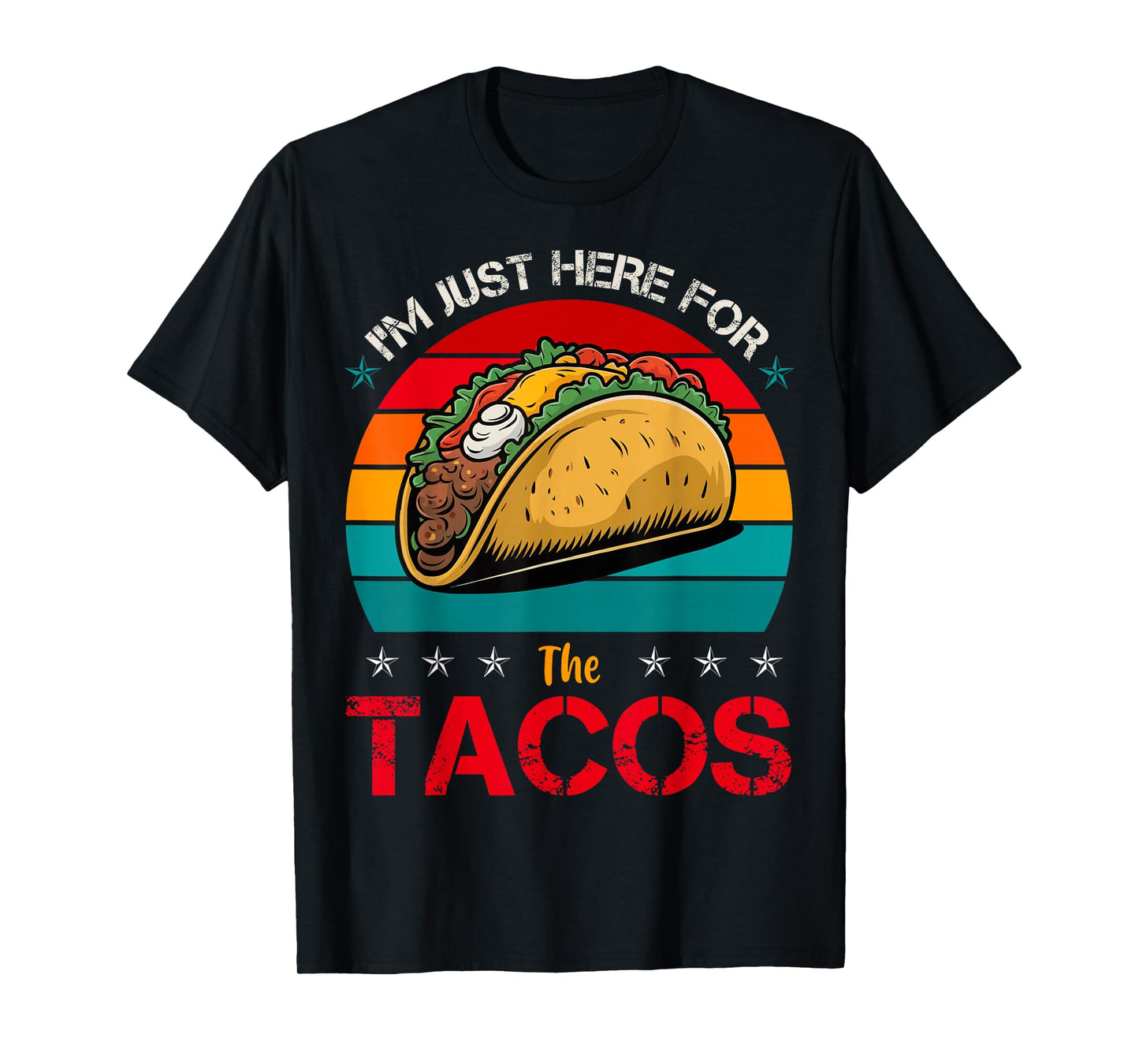 I'm Just Here for The Tacos Funny Food Lover Fiesta Party T-Shirt