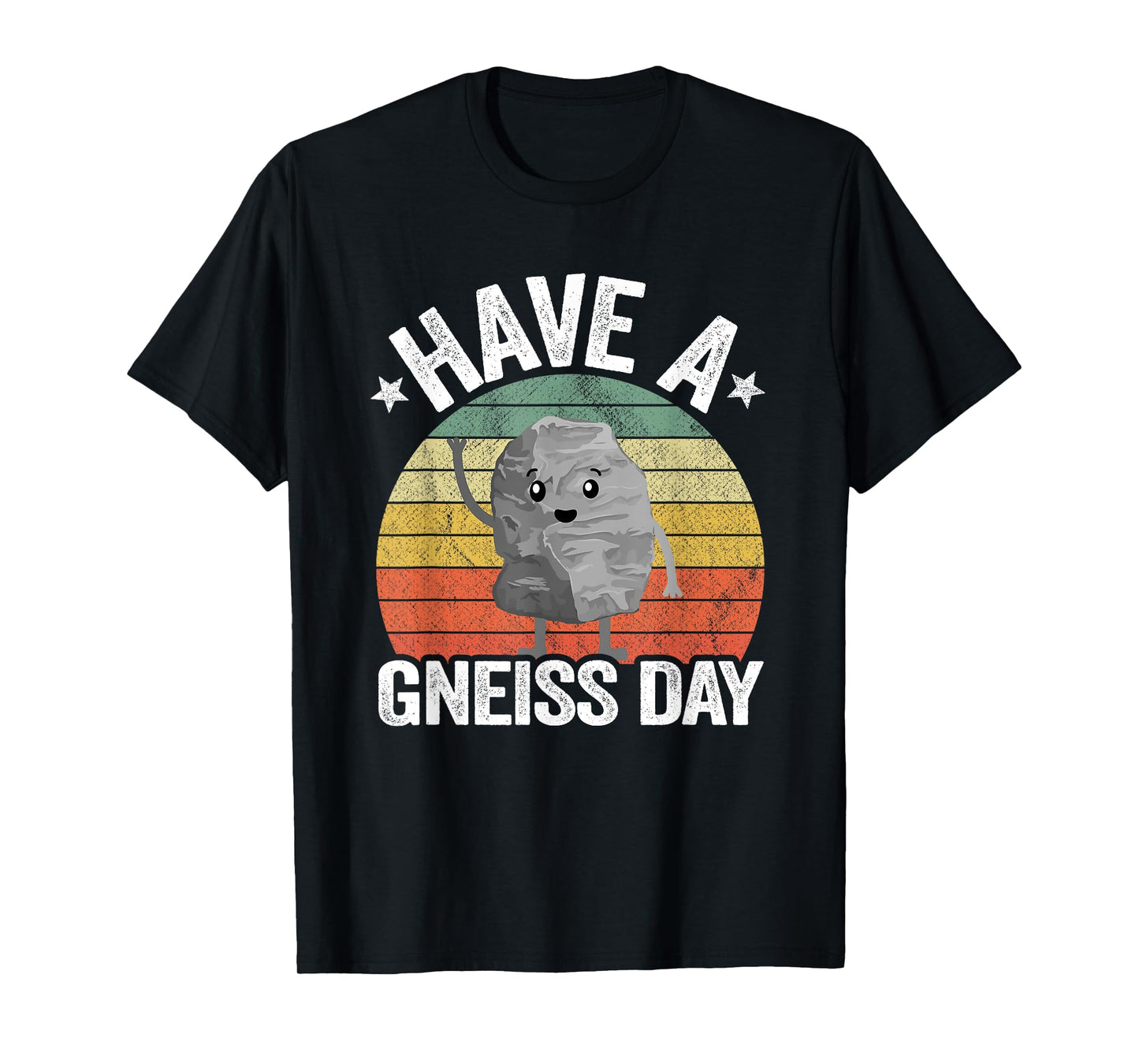 Have A Gneiss Day Geology Pun Rock Collector Geologist T-Shirt
