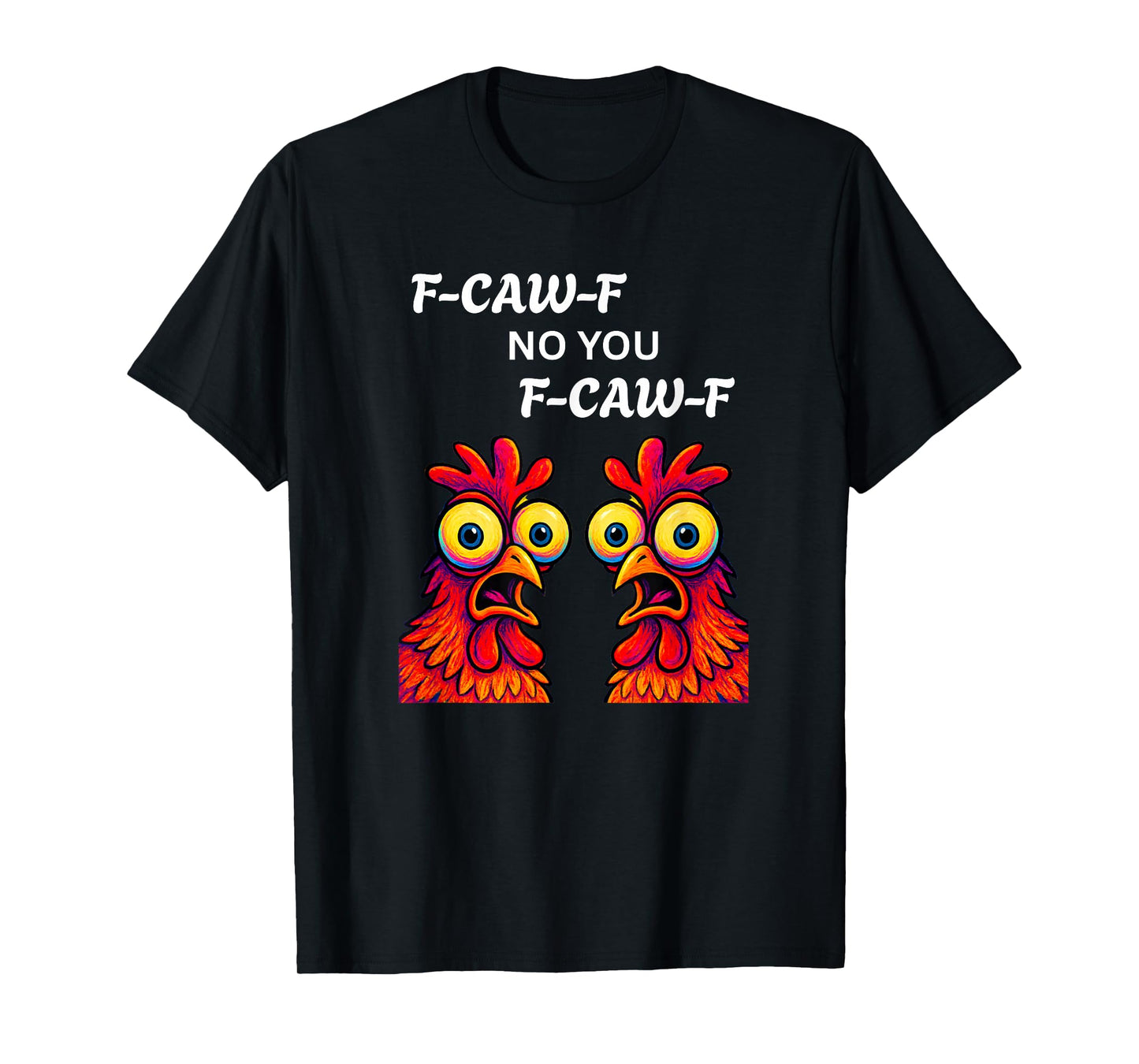 Chicken Lover Funny F-CAW-F Fun Gift T-Shirt