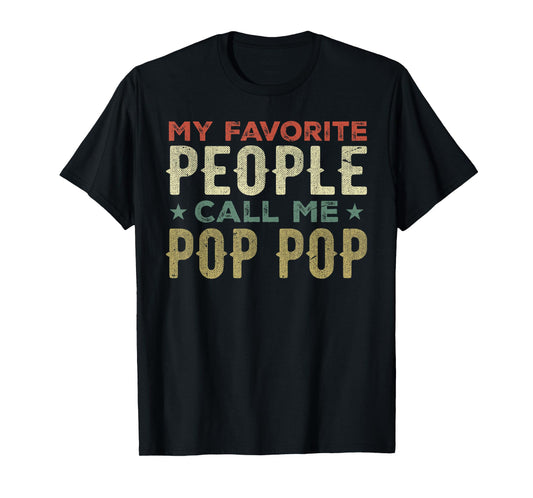 My Favorite People Call Me Pop Pop Grandpa Funny Fathers Day T-Shirt