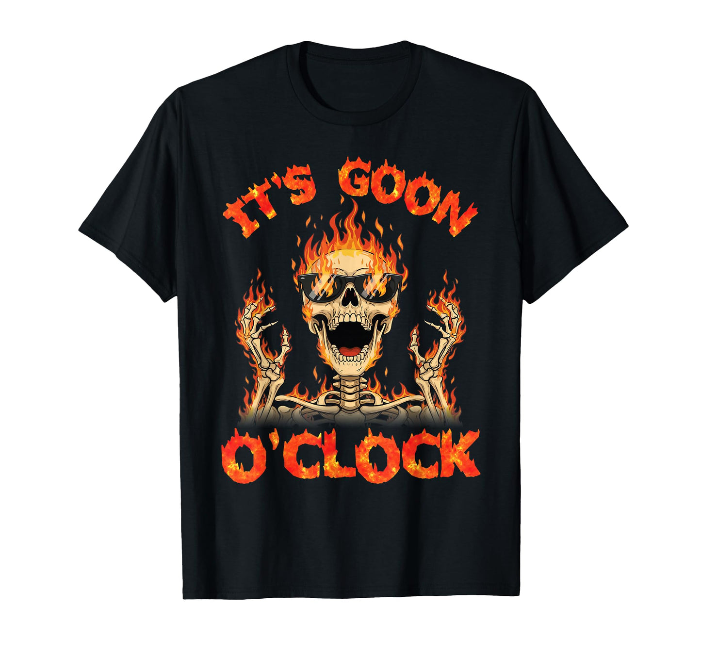 It is Goon O Clock Flaming Skeleton Skull Fire Meme Gothic T-Shirt