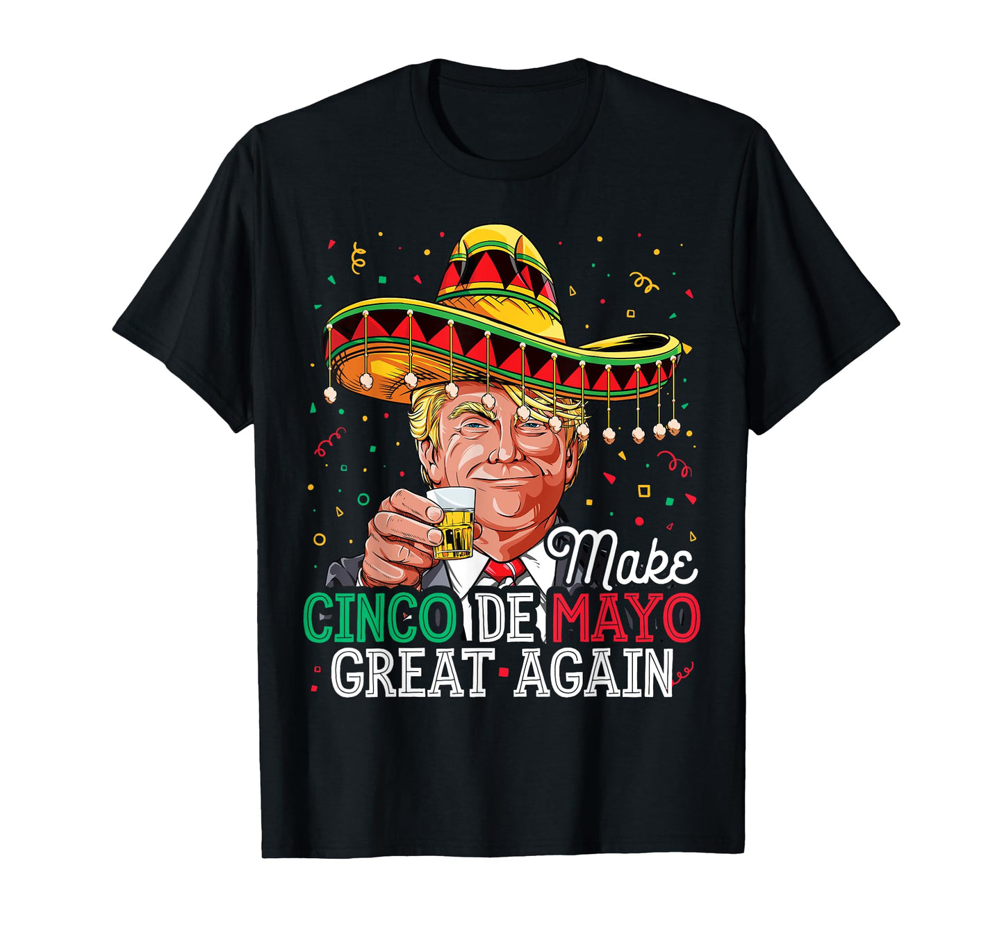 Make Cinco de Mayo Great Again T shirt Trump Sombrero Men T-Shirt