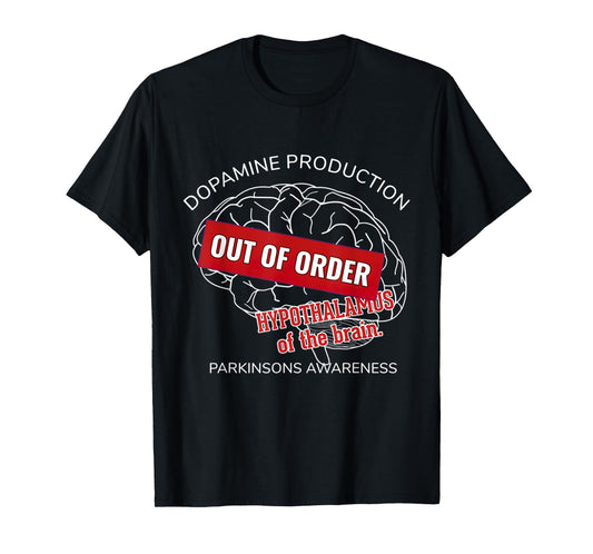 Dopamine Production Out Of Order Parkinsons Disease Awarenes T-Shirt