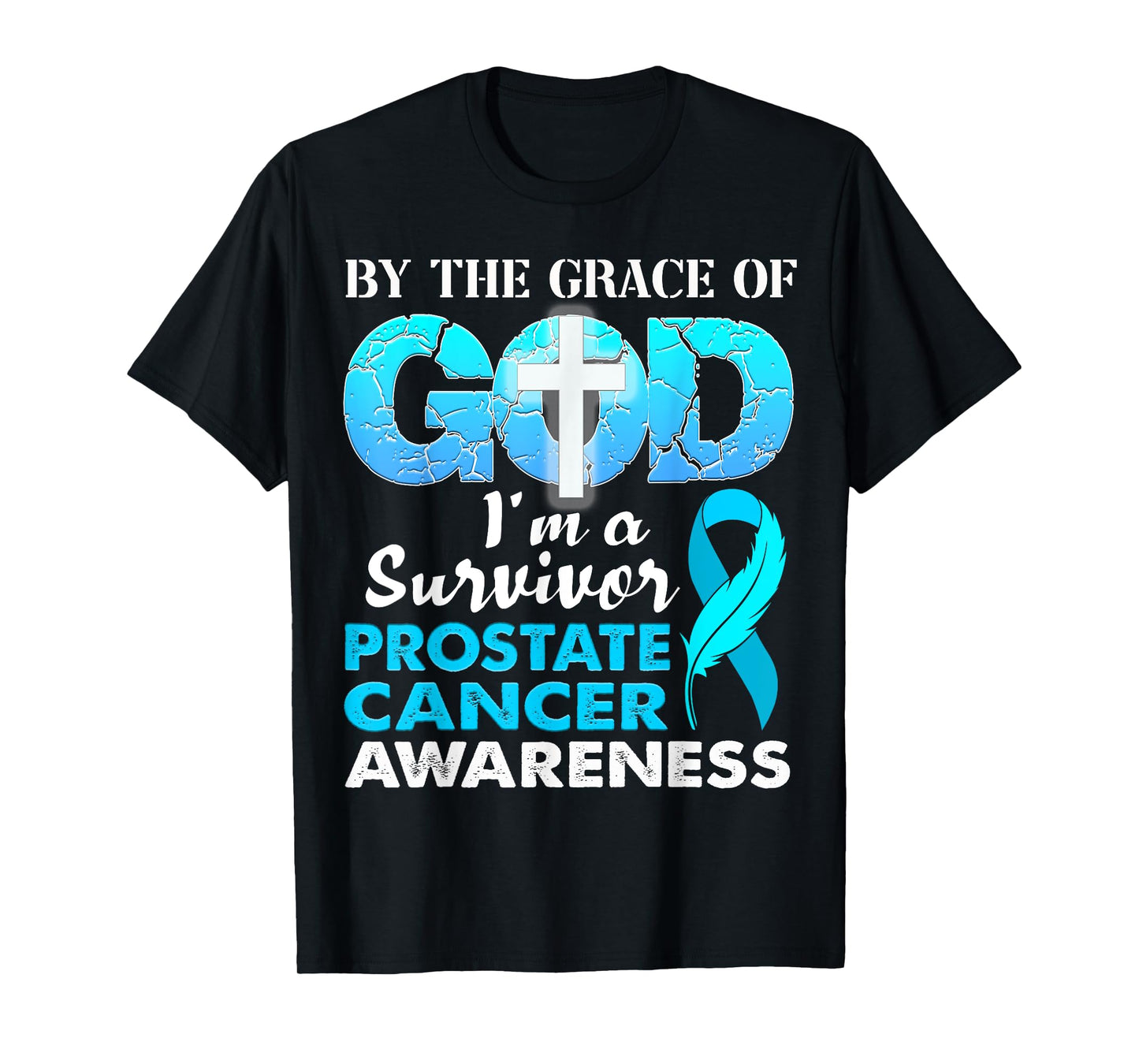 By The Grace God I'm A Survivor Prostate Cancer Awareness T-Shirt