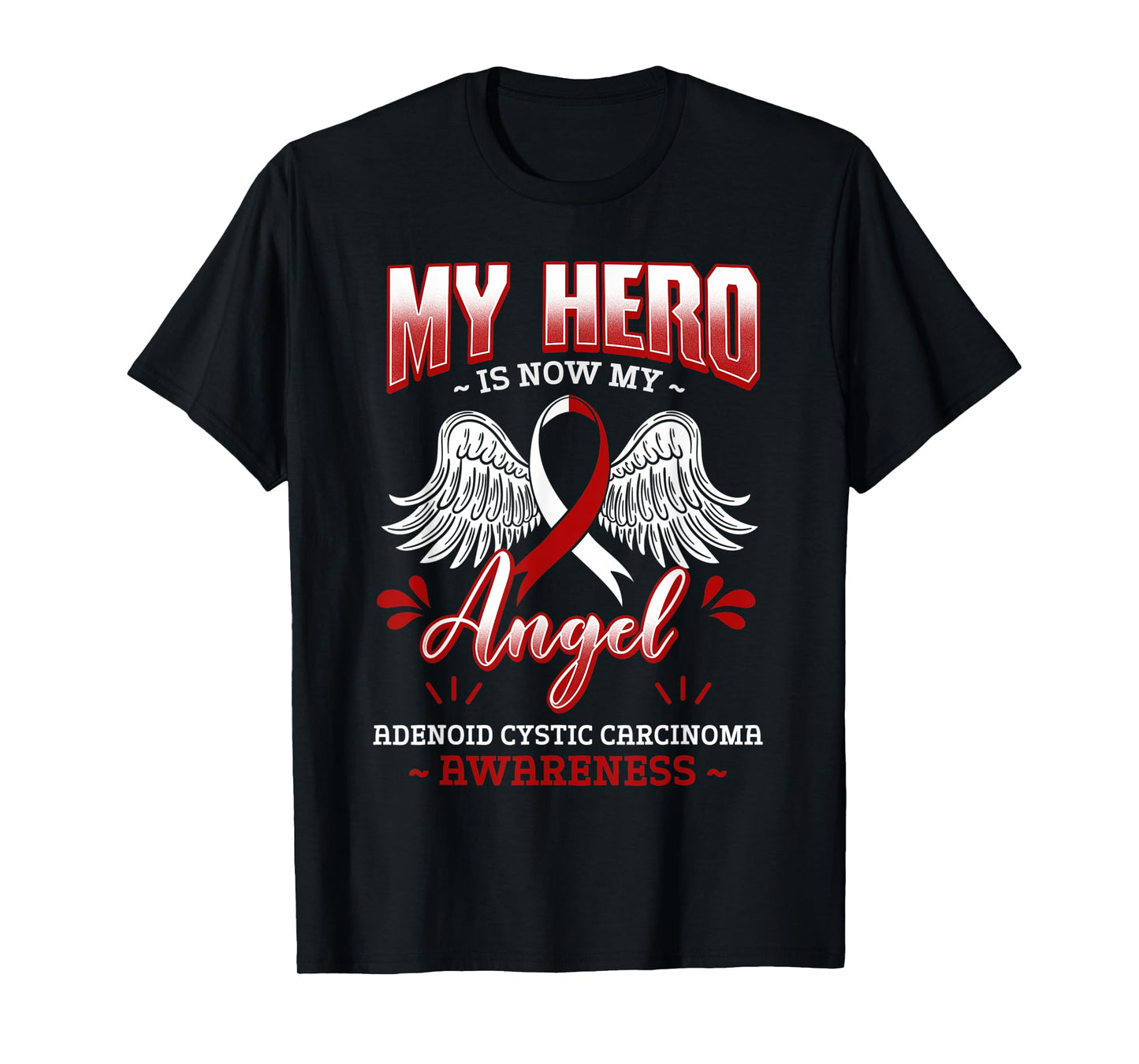 My Hero Is Now My Angel Adenoid Cystic Carcinoma Awareness T-Shirt