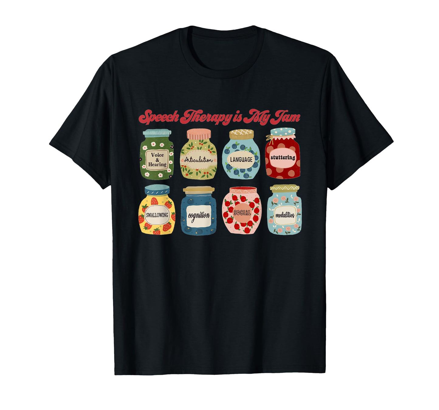 Speech Therapy Is My Jam SLP Speech Language Pathologist T-Shirt