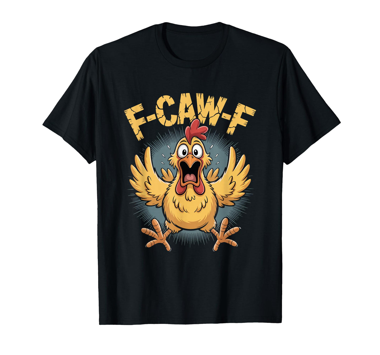 F-CAW-F Screaming Chicken Funny Humor T-Shirt