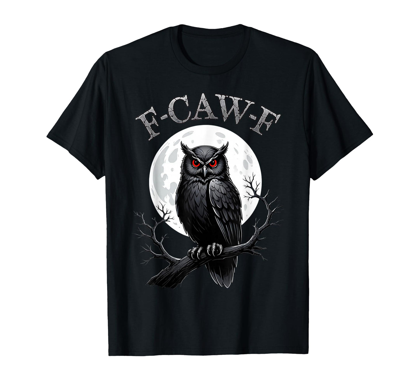 Funny FcawF Owl Black Bird Moon Gothic Adult Humor Fun T-Shirt