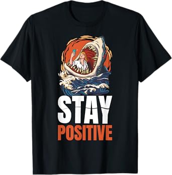 Stay Positive Shark T-Shirt