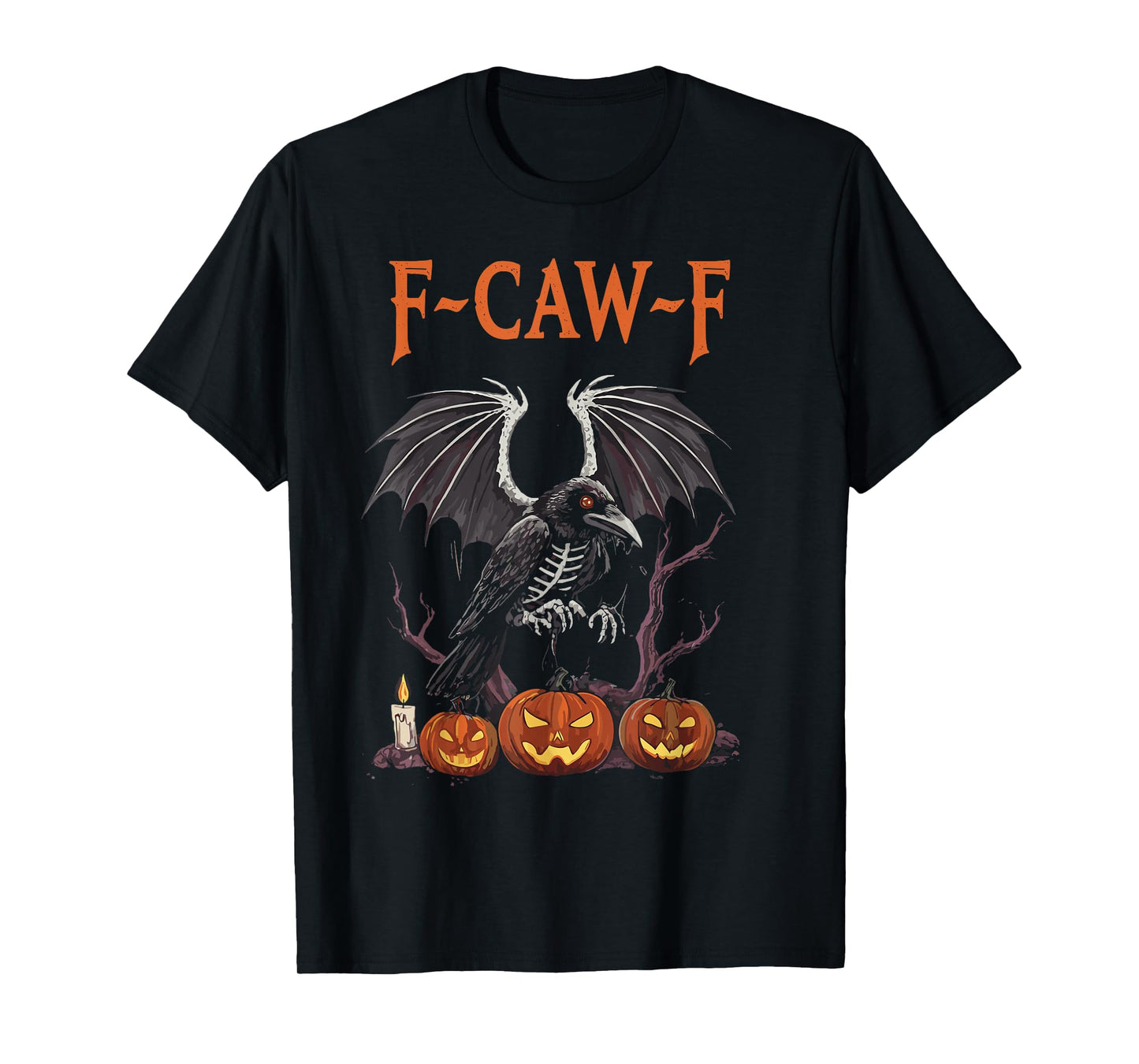 F-Caw-F Funny Crow Funny Adult Humor Halloween f caw f T-Shirt