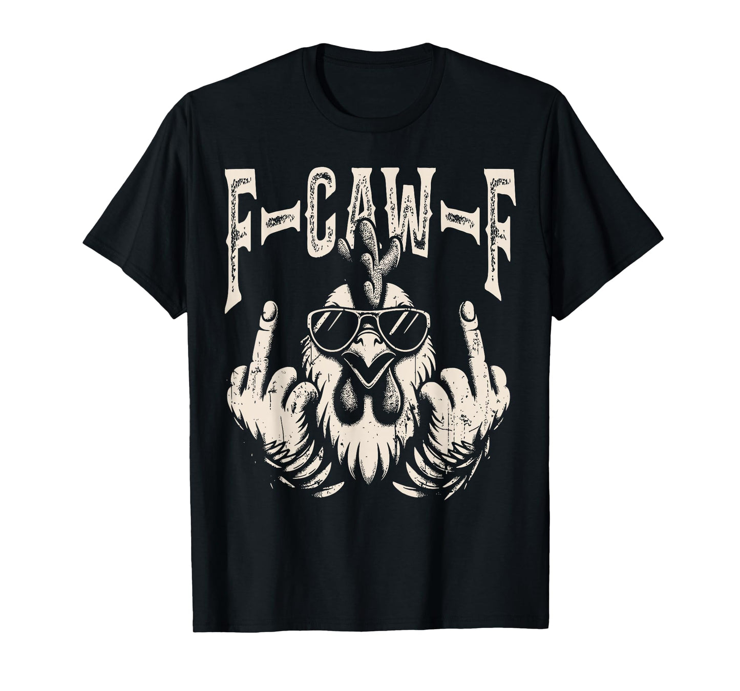 F-Caw-F Funny Chicken Humor F-Caw-F Quote Rooster Meme T-Shirt