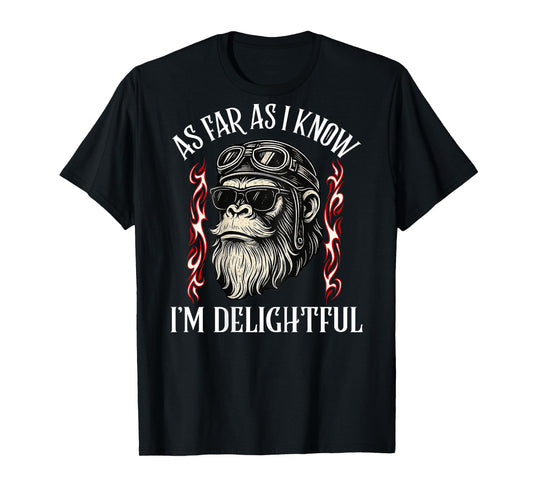 (ON Back) As Far As I Know I'm Delightful Funny Monkey Quote T-Shirt