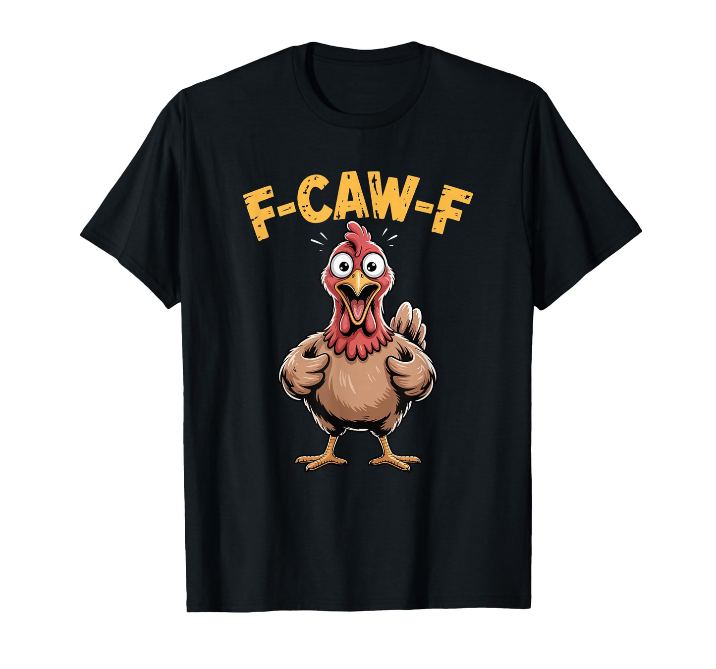 F-CAW-F Funny Shocked Chicken Meme T-Shirt