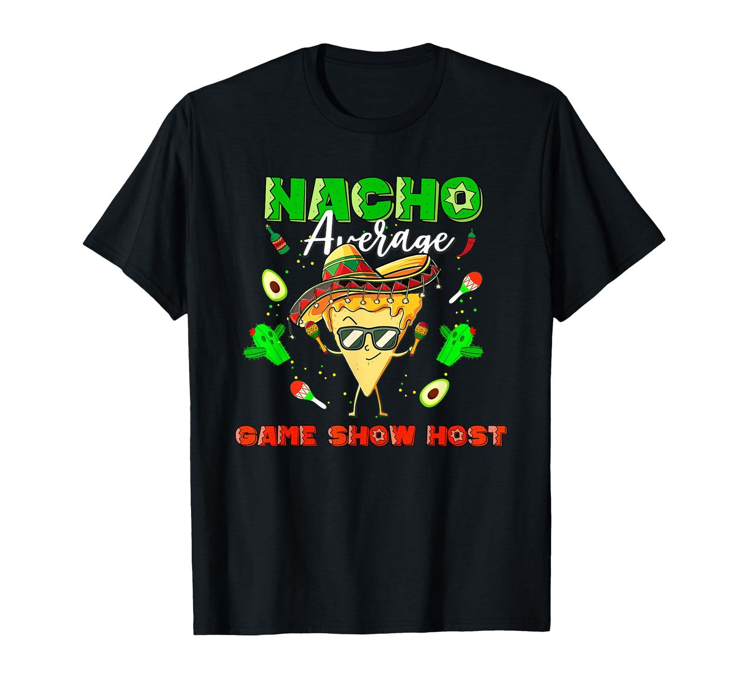 Mexican Nacho Average Game Show Host T-Shirt