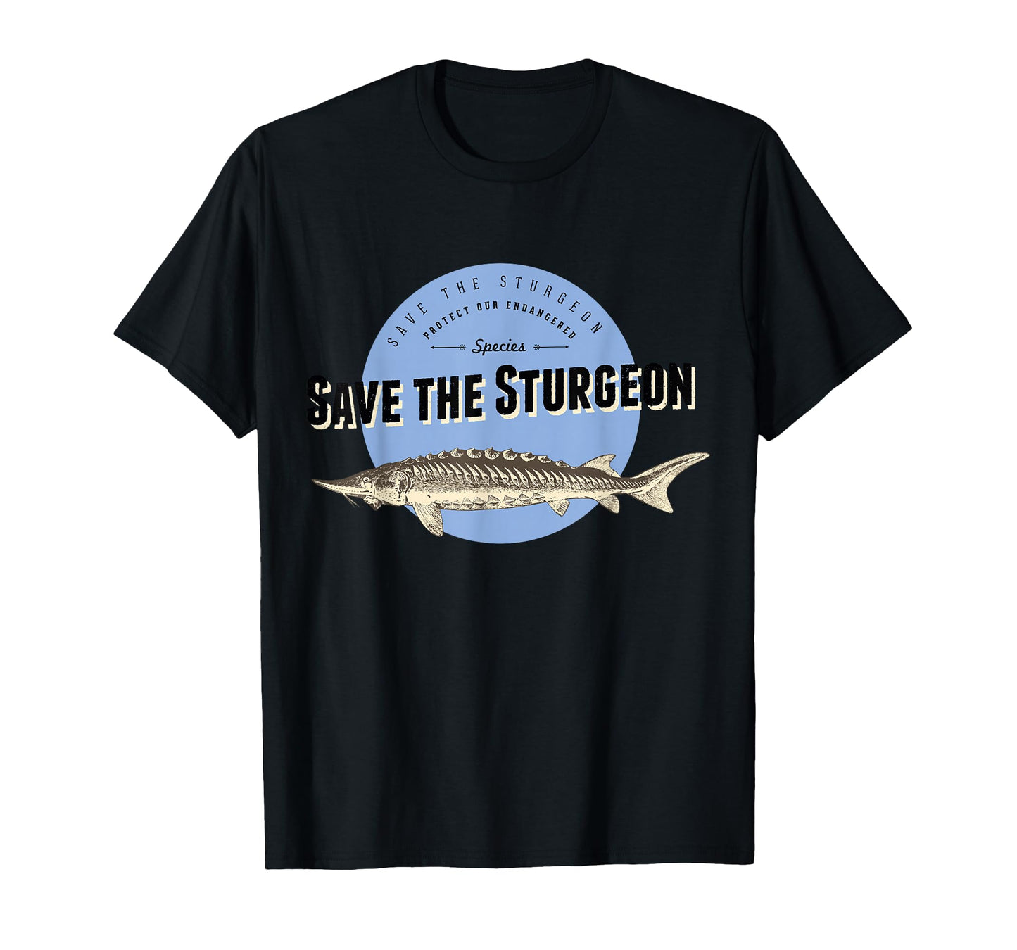 Save the Sturgeon T-Shirt - Endangered Species Tee T-Shirt