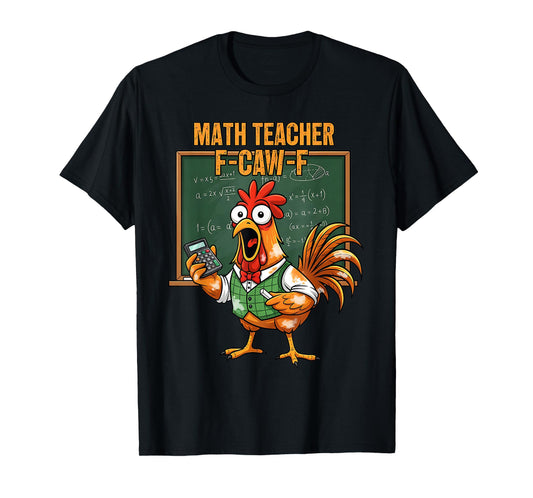 Cute F-Caw-F Chicken FCAWF Math Teacher Chicken Thanksgiving T-Shirt