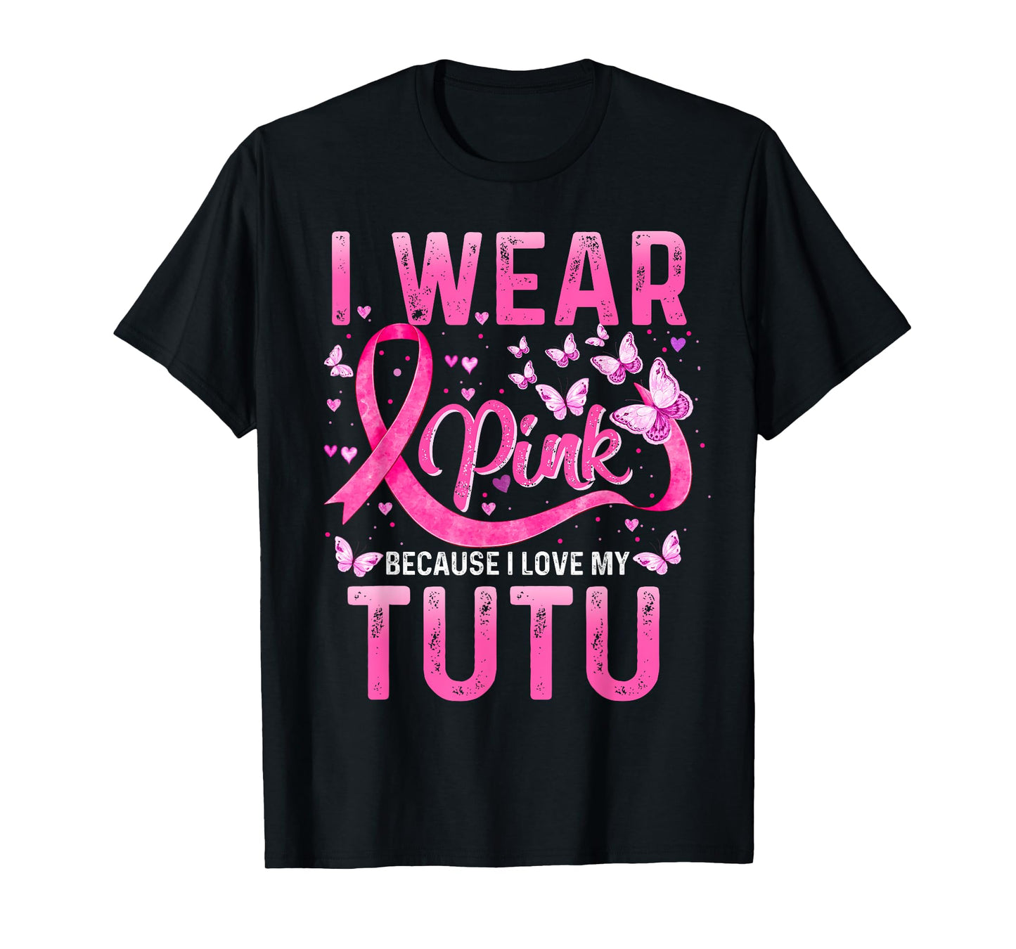 Wear Pink Because I Love My Tutu Breast Cancer Awareness T-Shirt