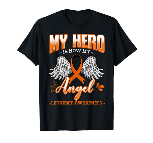 My Hero Is Now My Angel Leukemia Bone Marrow Hematologists T-Shirt