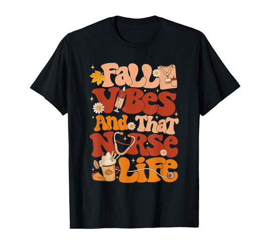 Retro Fall Vibes and That Nurse Life Thanksgiving Nurse Fall T-Shirt