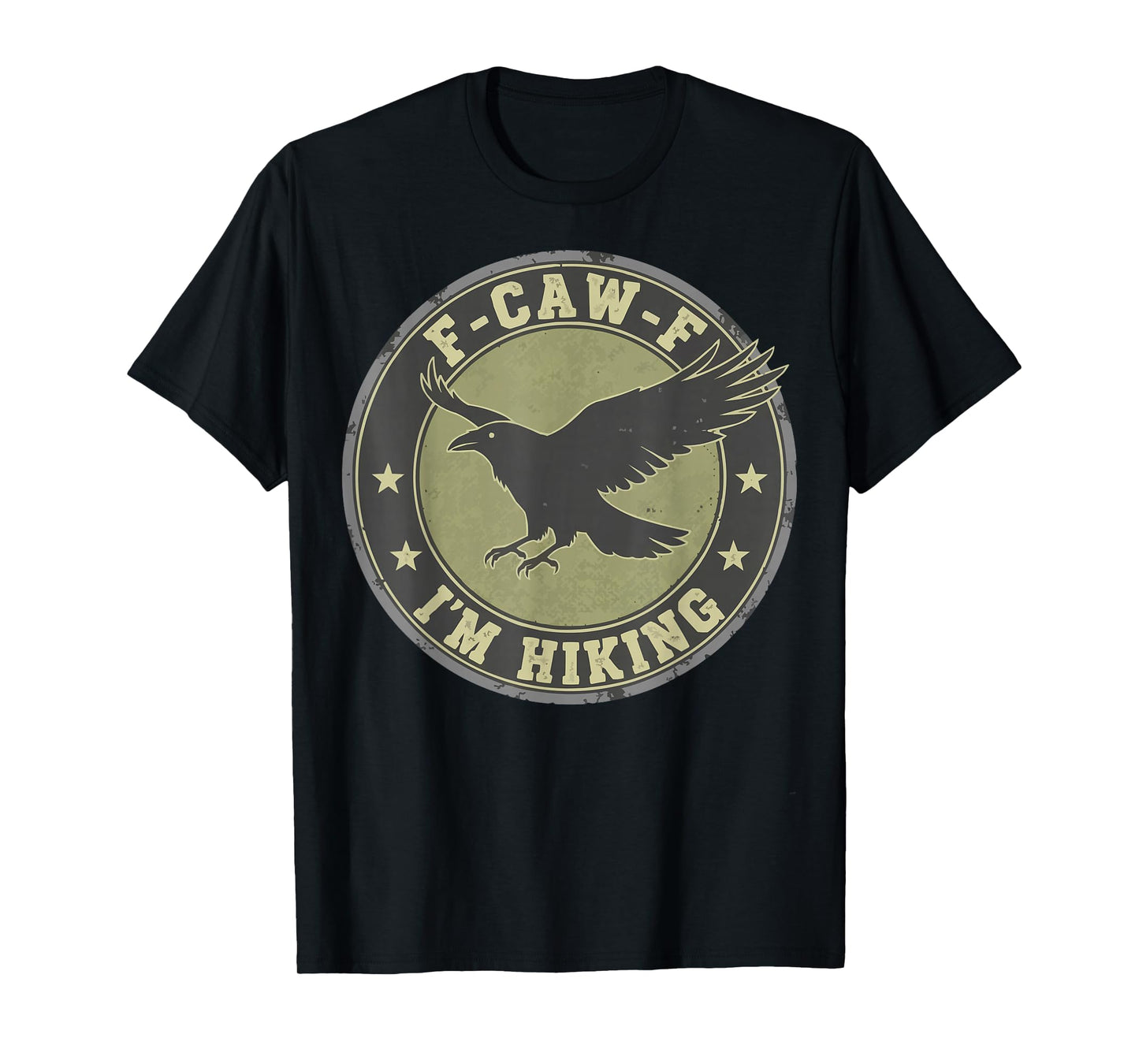 F-CAW-F I'm Hiking Crow Raven Trails Hike T-Shirt