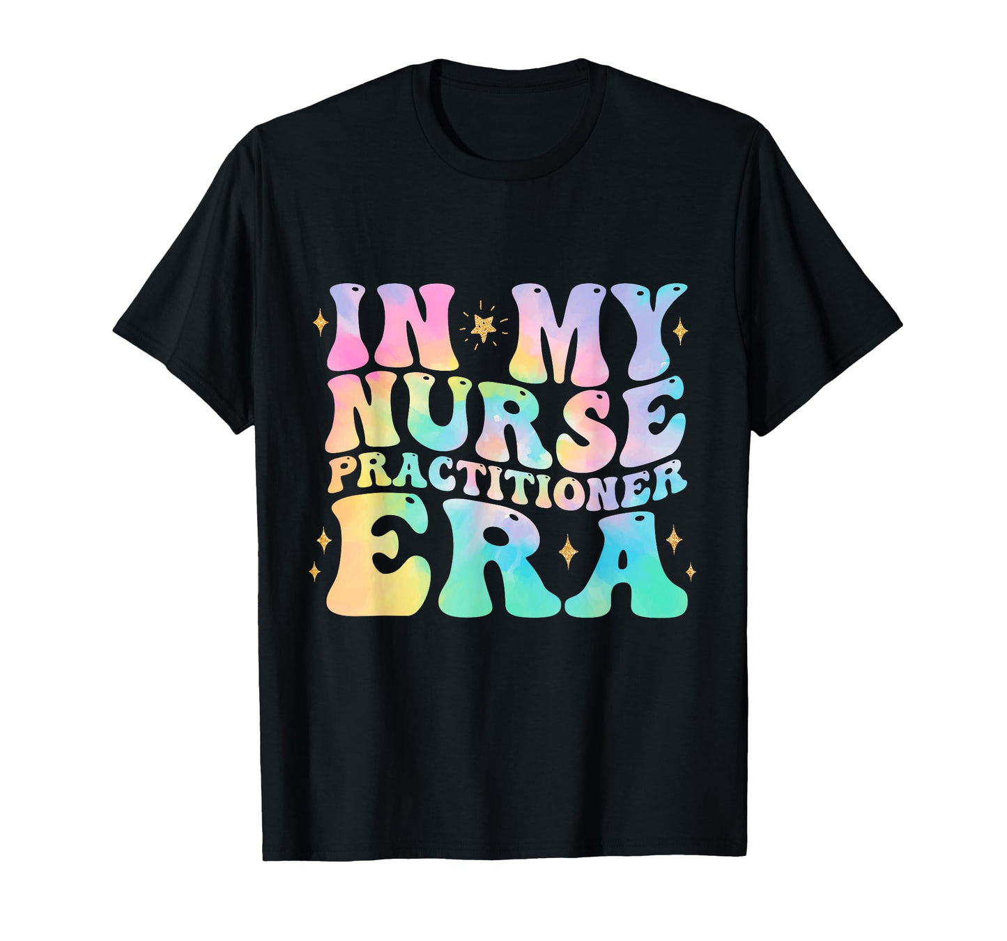 Tie Dye In My Nurse Practitioner Era NP Nurse Practitioner T-Shirt