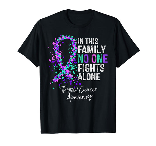 In This Family No One Fights Alone Shirt Thyroid Cancer T-Shirt
