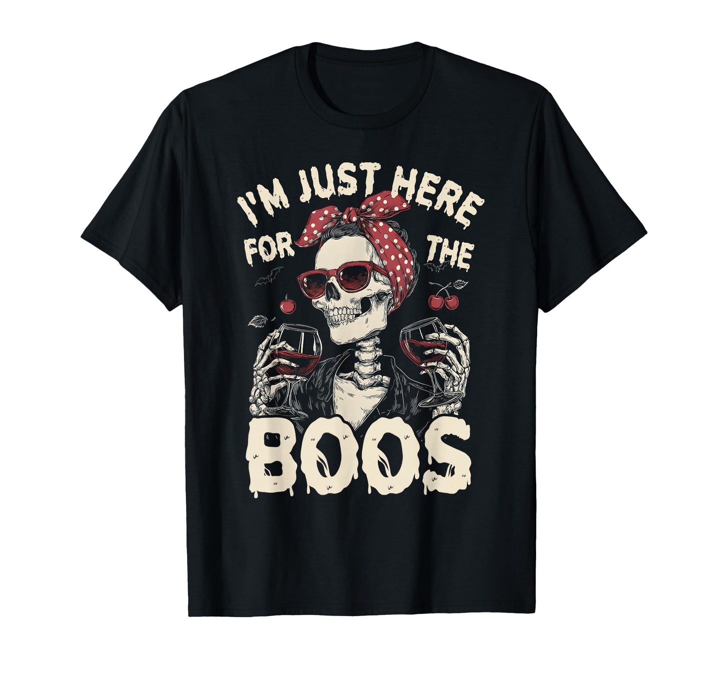 I'm Just Here for The Boos Skeleton T-Shirt