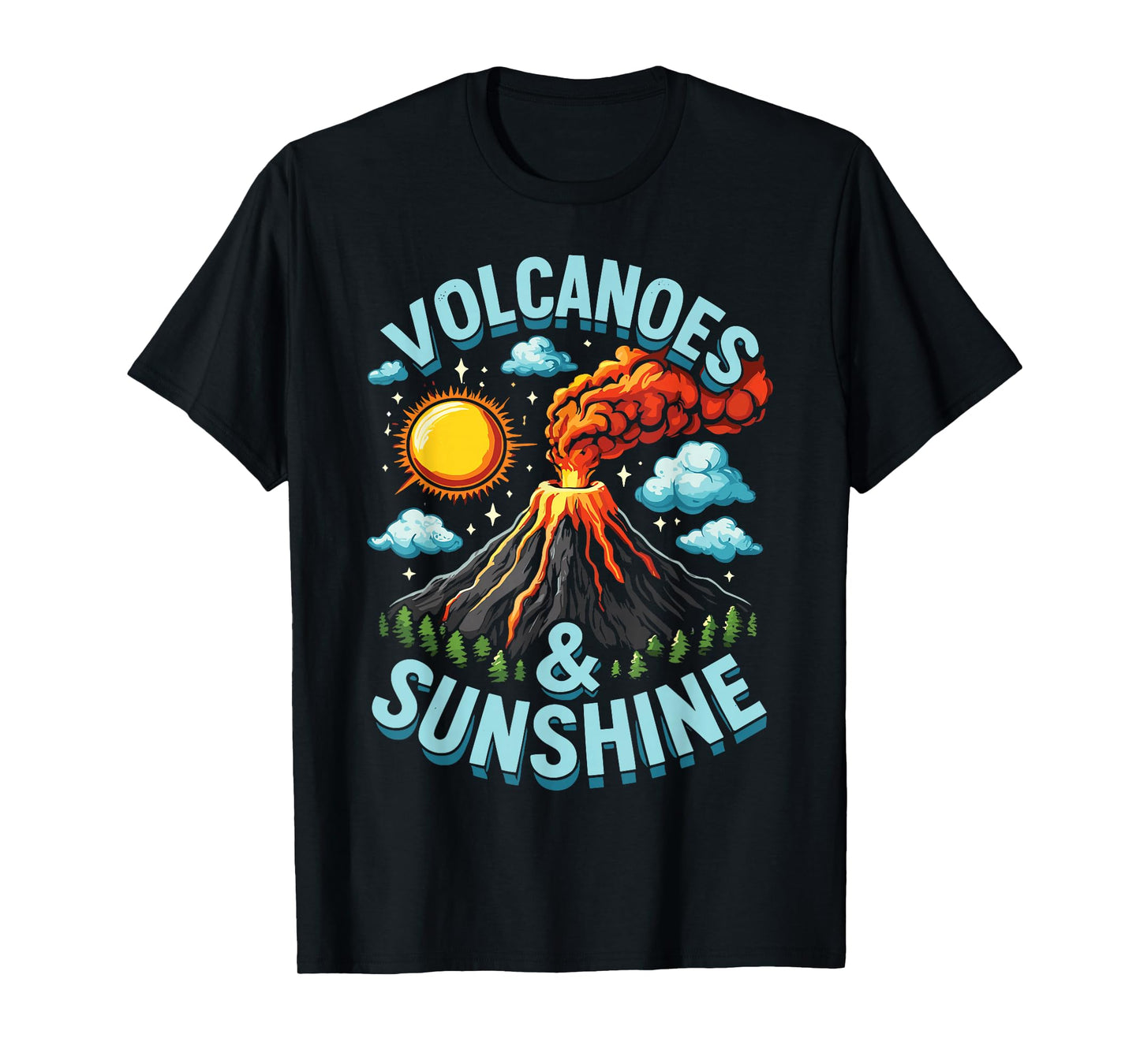 Lava Geologist Volcano Lover Volcanoes & Sunshine T-Shirt