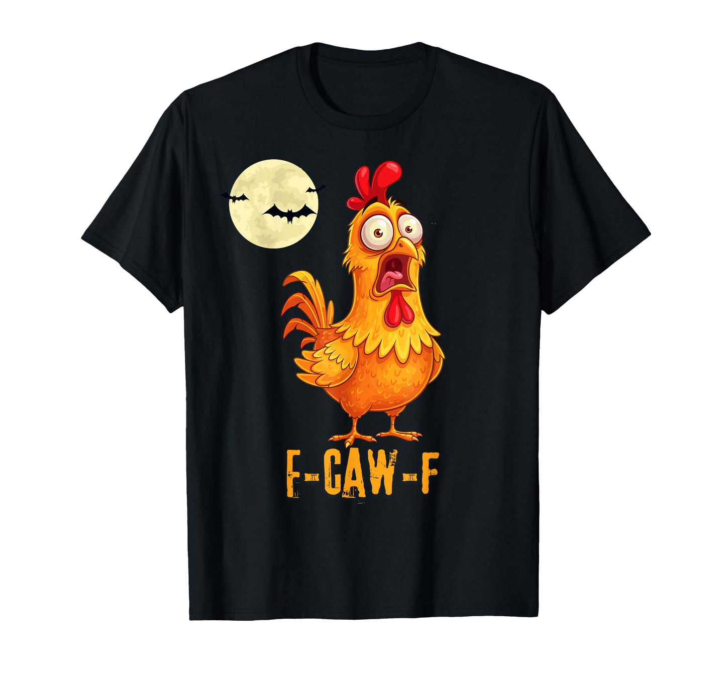 F-Caw-F Funny Chicken Humor Halloween Quote Rooster Meme T-Shirt