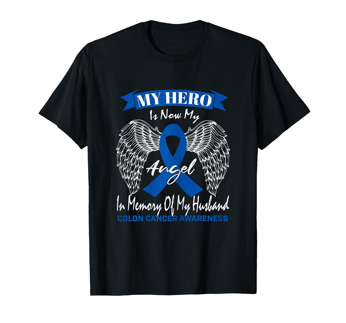 Wear Blue Wife In Memory Of Husband Colon Cancer Awareness T-Shirt