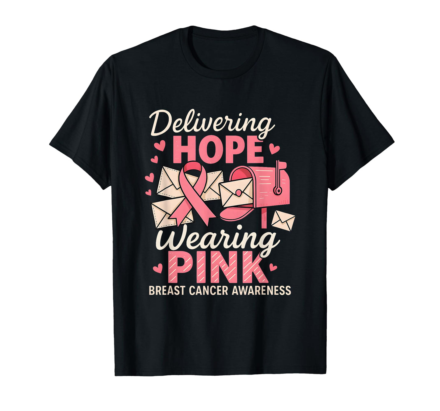 Delivering Hope Wearing Pink Postal Worker Breast Cancer T-Shirt