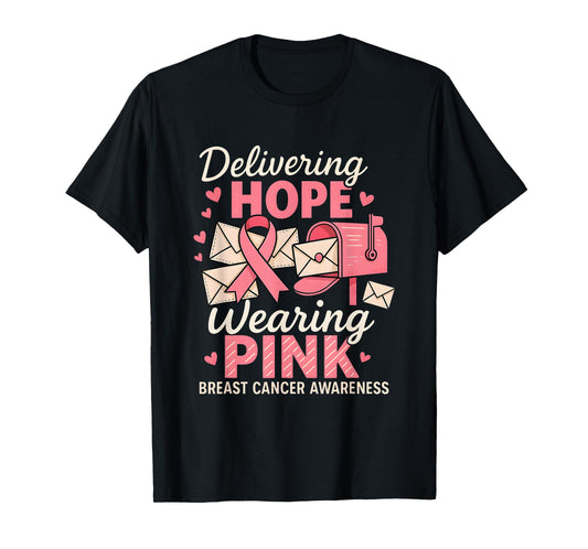 Delivering Hope Wearing Pink Postal Worker Breast Cancer T-Shirt