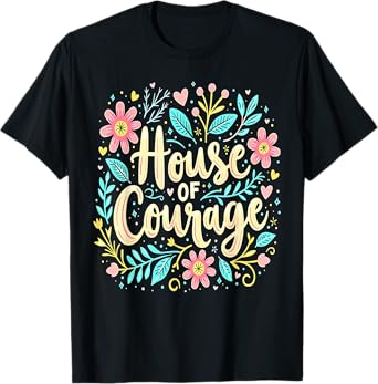 House Of Courage Flowers RCA School Teacher Student Tee T-Shirt