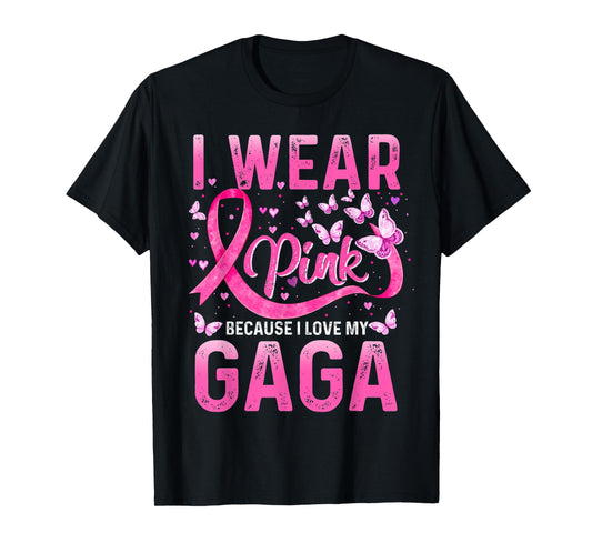 Wear Pink Because I Love My Gaga Breast Cancer Awareness T-Shirt